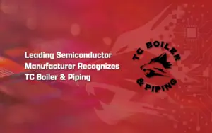 TC Boiler & Piping recognized for semiconductor project excellence, delivering precision, safety, and high-performance results in critical environments.